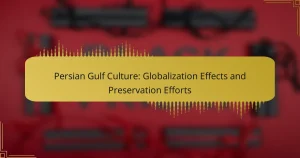 Persian Gulf Culture: Globalization Effects and Preservation Efforts