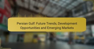 Persian Gulf: Future Trends, Development Opportunities and Emerging Markets