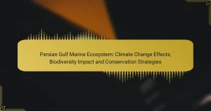 Persian Gulf Marine Ecosystem: Climate Change Effects, Biodiversity Impact and Conservation Strategies