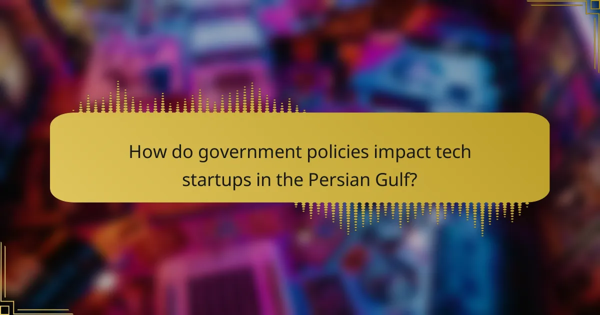 How do government policies impact tech startups in the Persian Gulf?
