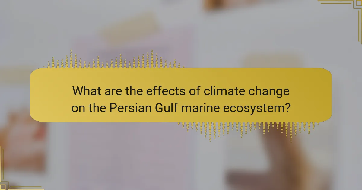 What are the effects of climate change on the Persian Gulf marine ecosystem?