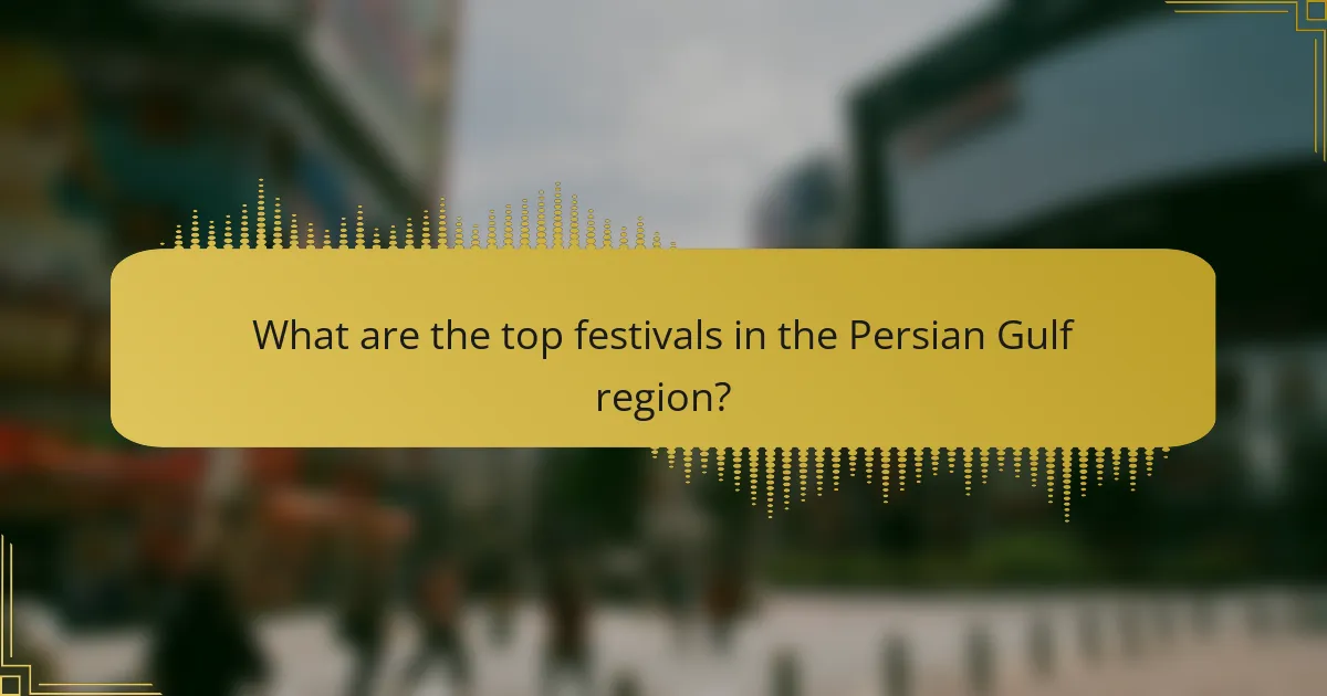 What are the top festivals in the Persian Gulf region?